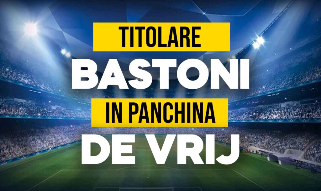 Bastoni e de Vrij