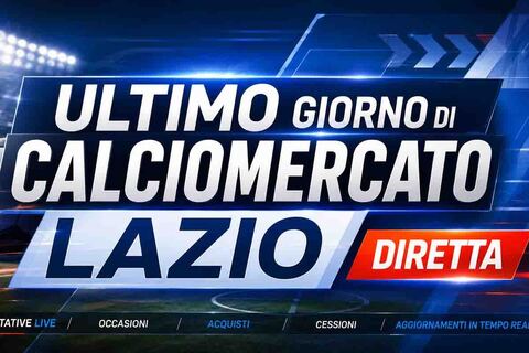 Ultimo giorno calciomercato Lazio